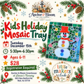 Kids Holiday Mosaic Tray - December 15