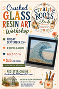 Creative Roots Club - Crushed Glass Resin Art - September 25